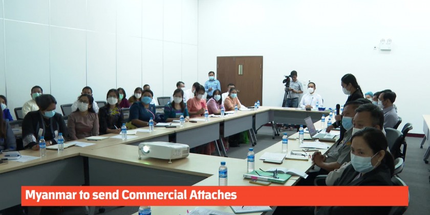 Trade and Investments: Myanmar to send Commercial Attaches to foreign ...
